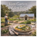 Vom Garten auf den Teller, Workshop, Exkursion, Kochkurs, Mittwoch, 24.06.26